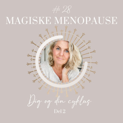 Magiske menopause 28 Dig og din cyklus